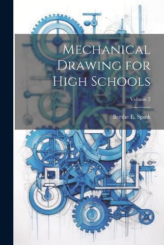 Cover image for Mechanical Drawing for High Schools; Volume 2