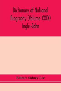 Cover image for Dictionary of national biography (Volume XXIX) Inglis-John