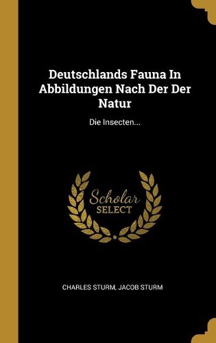 Cover image for Deutschlands Fauna In Abbildungen Nach Der Der Natur