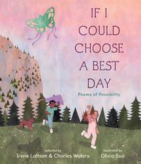 Cover image for If I Could Choose a Best Day: Poems of Possibility