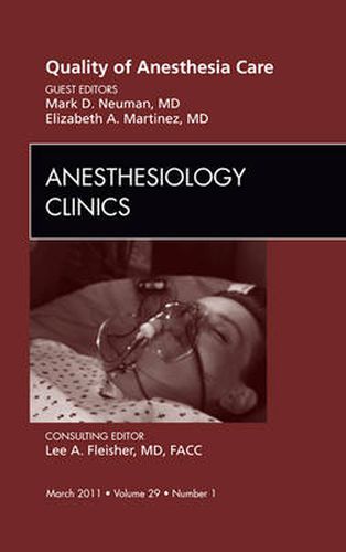 Cover image for Quality of Anesthesia Care, An Issue of Anesthesiology Clinics