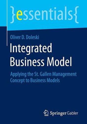 Cover image for Integrated Business Model: Applying the St. Gallen Management Concept to Business Models