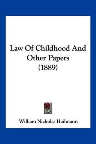 Cover image for Law of Childhood and Other Papers (1889)