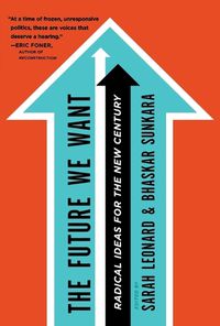 Cover image for The Future We Want: Radical Ideas for the New Century