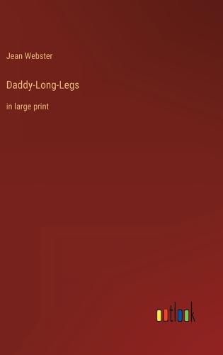 Cover image for Daddy-Long-Legs: in large print