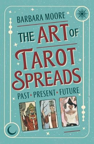 Cover image for The Art of Tarot Spreads