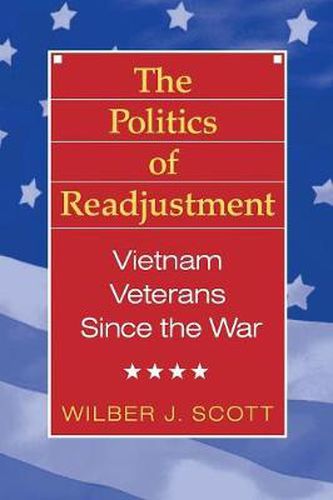 The Politics of Readjustment: Vietnam Veterans since the War