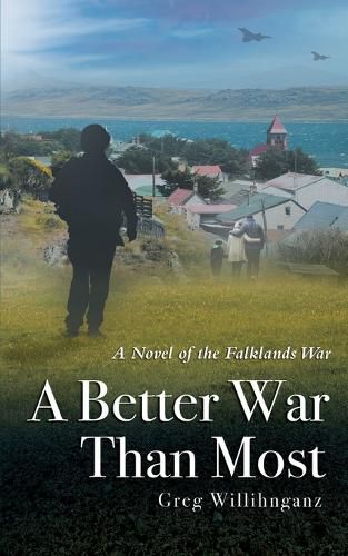 Cover image for A Better War Than Most: A Novel of the Falklands War