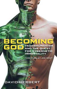 Cover image for Becoming God: Transhumanism and the Quest for Cybernetic Immortality
