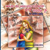 Cover image for What Do You Use To Help Your Body?: Maggie Explores the World of Disabilities