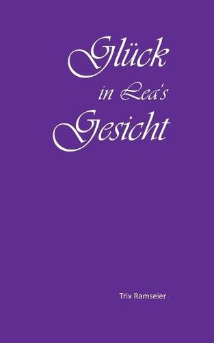 Cover image for Gluck in Lea's Gesicht