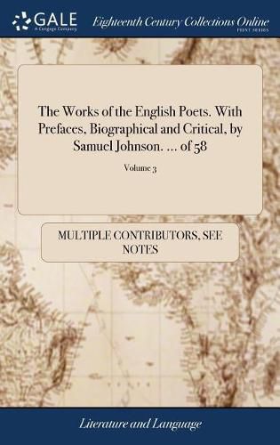 Cover image for The Works of the English Poets. With Prefaces, Biographical and Critical, by Samuel Johnson. ... of 58; Volume 3