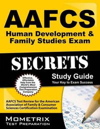 Cover image for Aafcs Human Development & Family Studies Exam Secrets Study Guide: Aafcs Test Review for the American Association of Family & Consumer Sciences Certification Examination