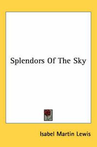Cover image for Splendors of the Sky