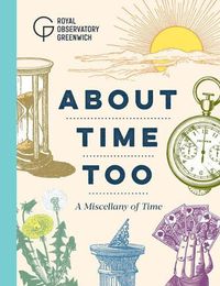 Cover image for About Time Too: A Miscellany of Time