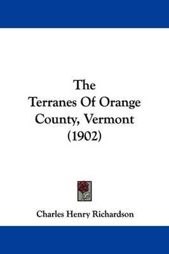 The Terranes of Orange County, Vermont (1902)