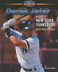 Cover image for Derek Jeter and the New York Yankees: 2000 World Series