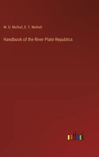 Cover image for Handbook of the River Plate Republics