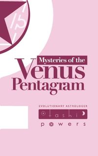 Cover image for Mysteries of the Venus Pentagram: Evolutionary Astrology for Venus Cycles