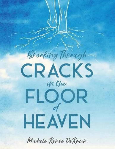 Cover image for Breaking Through Cracks in the Floor of Heaven