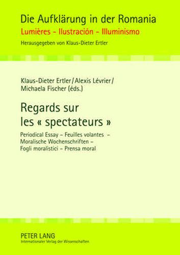 Regards sur les   spectateurs: Periodical Essay - Feuilles volantes - Moralische Wochenschriften - Fogli moralistici - Prensa moral