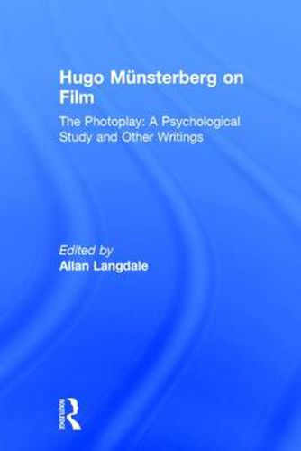 Cover image for Hugo Munsterberg on Film: The Photoplay:  A Psychological Study and Other Writings