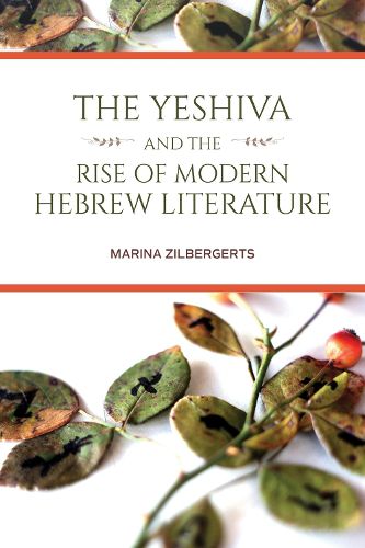 Cover image for The Yeshiva and the Rise of Modern Hebrew Literature