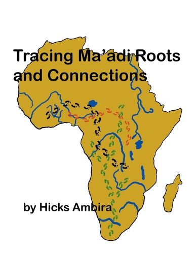 Cover image for Tracing Ma'di Roots and Connections