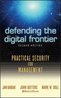 Cover image for Defending the Digital Frontier: Practical Security for Management