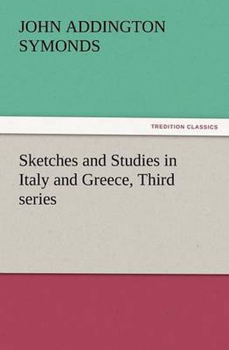 Cover image for Sketches and Studies in Italy and Greece, Third Series