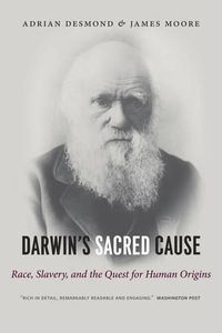 Cover image for Darwin's Sacred Cause: Race, Slavery, and the Quest for Human Origins