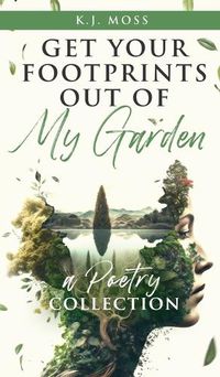 Cover image for Get Your Footprints Out Of My Garden