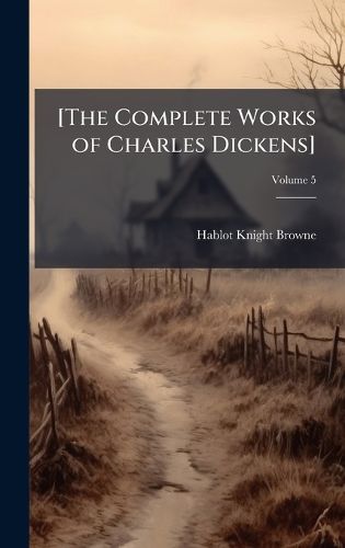 Cover image for [The Complete Works of Charles Dickens]