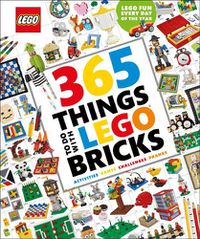 Cover image for 365 Things to Do with LEGO Bricks: Lego Fun Every Day of the Year