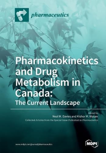 Cover image for Pharmacokinetics and Drug Metabolism in Canada: The Current Landscape