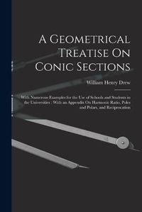 Cover image for A Geometrical Treatise On Conic Sections