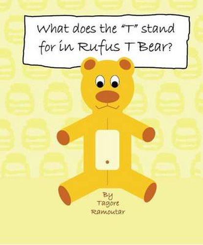 Cover image for What Does the  T  Stand for in Rufus T Bear