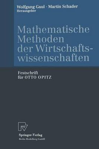 Mathematische Methoden Der Wirtschaftswissenschaften: Festschrift Fur Otto Opitz