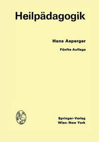 Cover image for Heilpadagogik: Einfuhrung in Die Psychopathologie Des Kindes Fur AErzte, Lehrer, Psychologen, Richter Und Fursorgerinnen