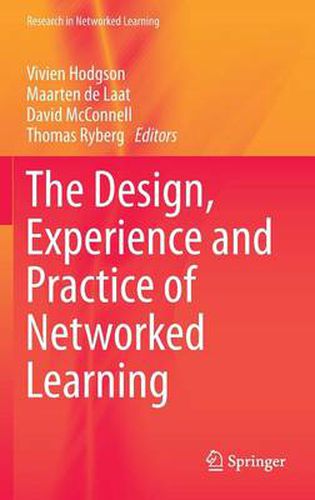 The Design, Experience and Practice of Networked Learning