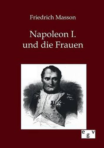 Cover image for Napoleon I. und die Frauen