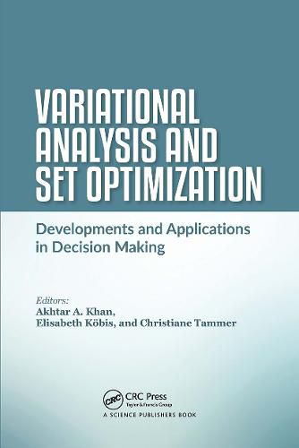 Cover image for Variational Analysis and Set Optimization: Developments and Applications in Decision Making