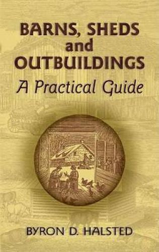 Cover image for Barns, Sheds and Outbuildings: A Practical Guide