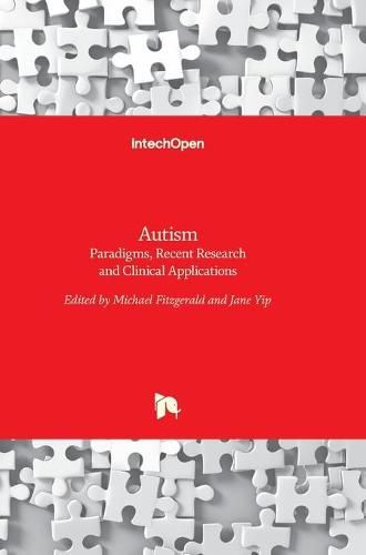 Autism: Paradigms, Recent Research and Clinical Applications