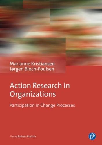 Cover image for Action Research in Organizations: Participation in Change Processes