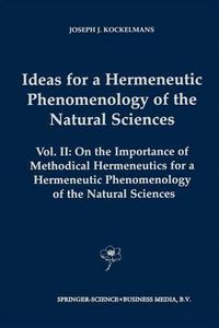 Cover image for Ideas for a Hermeneutic Phenomenology of the Natural Sciences: Volume II: On the Importance of Methodical Hermeneutics for a Hermeneutic Phenomenology of the Natural Sciences