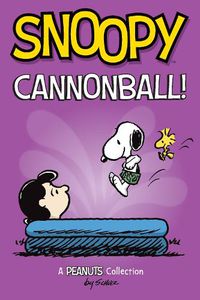 Cover image for Snoopy: Cannonball!: A PEANUTS Collection