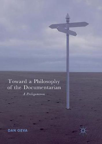 Cover image for Toward a Philosophy of the Documentarian: A Prolegomenon