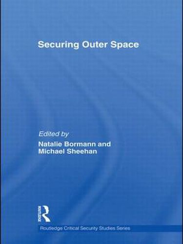 Cover image for Securing Outer Space: International Relations Theory and the Politics of Space