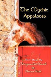 Cover image for The Mythic Appaloosa